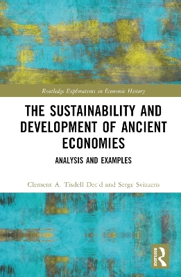 The Sustainability and Development of Ancient Economies - Clement A. Tisdell, Serge Svizzero