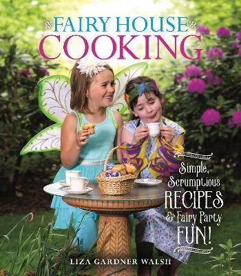 Fairy House Cooking - Liza Gardner Walsh