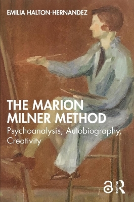 The Marion Milner Method - Emilia Halton-Hernandez