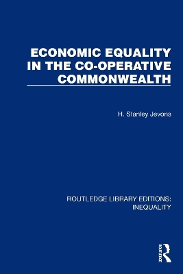 Economic Equality in the Co-Operative Commonwealth - H. Stanley Jevons