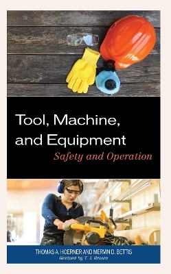 Tool, Machine, and Equipment - Thomas A. Hoerner, Mervin D. Bettis