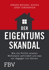 Der Eigentumsskandal - Jürgen Michael Schick, Josef Girshovich