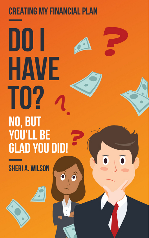 Do I Have To? -  Sheri A. Wilson