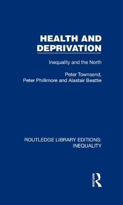 Health and Deprivation - Peter Townsend, Peter Phillimore, Alastair Beattie