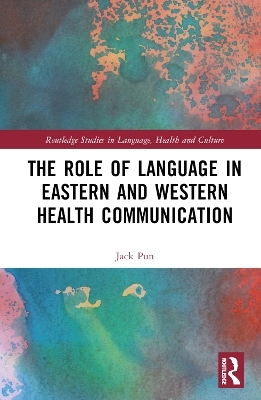 The Role of Language in Eastern and Western Health Communication - Jack Pun