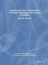 Aughey and Frye’s Comparative Veterinary Histology with Clinical Correlates - Salguero Bodes, Francisco Javier; Pallares Martinez, Francisco Jose