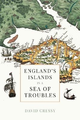 England's Islands in a Sea of Troubles - David Cressy