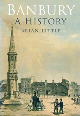 Banbury: A History -  Brian Little
