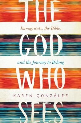 The God Who Sees - Karen Gonz�lez