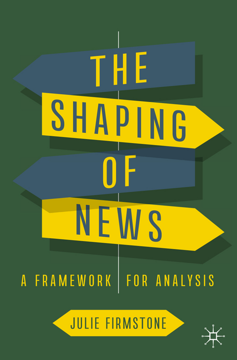 The Shaping of News - Julie Firmstone