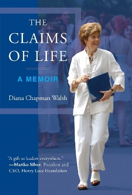 The Claims of Life - Diana Chapman Walsh