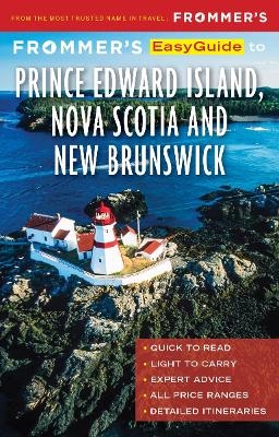 Frommer's EasyGuide to Prince Edward Island, Nova Scotia and New Brunswick - Pat Lee