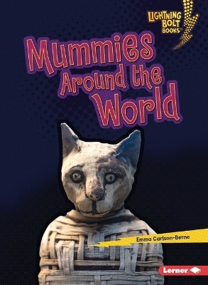 Mummies Around the World - Emma Carlson-Berne