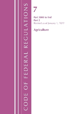 Code of Federal Regulations, Title 07 Agriculture 2000-End, Revised as of January 1, 2022 -  Office of The Federal Register (U.S.)
