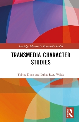 Transmedia Character Studies - Tobias Kunz, Lukas R.A. Wilde