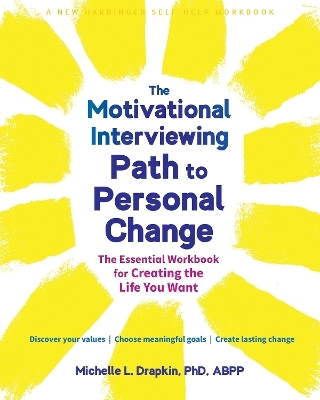 The Motivational Interviewing Path to Personal Change - Michelle Drapkin