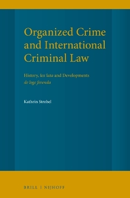 Organized Crime and International Criminal Law - Kathrin Strobel