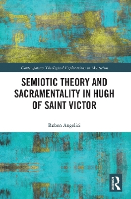 Semiotic Theory and Sacramentality in Hugh of Saint Victor - Ruben Angelici