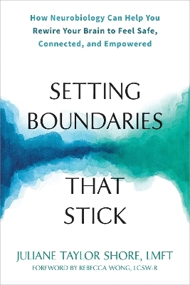 Setting Boundaries that Stick - Juliane T Shore, Rebecca Wong