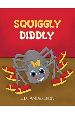 Squiggly Diddly - J.D. Anderson