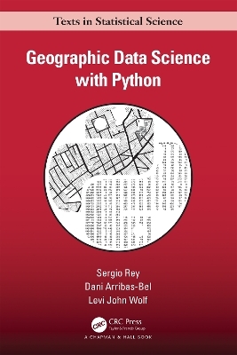 Geographic Data Science with Python - Sergio Rey, Dani Arribas-Bel, Levi John Wolf