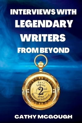 Interviews With Legendary Writers From Beyond - Cathy McGough
