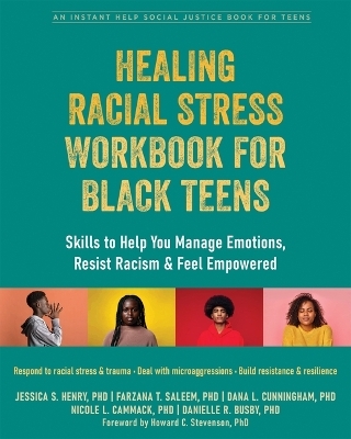 Healing Racial Stress Workbook for Black Teens - Dana Cunningham, Danielle Busby, Farzana Saleem, Jessica Henry, Nicole Cammack