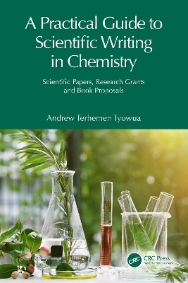 A Practical Guide to Scientific Writing in Chemistry - Andrew Terhemen Tyowua