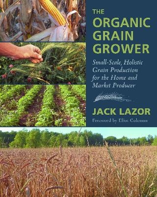 The Organic Grain Grower - Jack Lazor