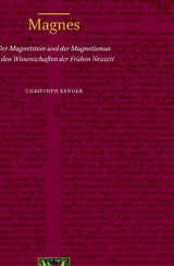 Magnes: Der Magnetstein und der Magnetismus in den Wissenschaften der Frühen Neuzeit - Christoph Sander