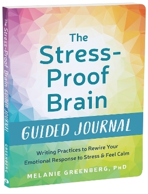The Stress-Proof Brain Guided Journal - Melanie Greenberg