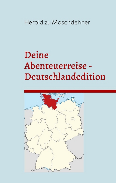 Deine Abenteuerreise Deutschlandedition - Herold zu Moschdehner