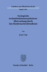 Strategische Auslandstelekommunikationsüberwachung durch den Bundesnachrichtendienst. - Jannis Vogt