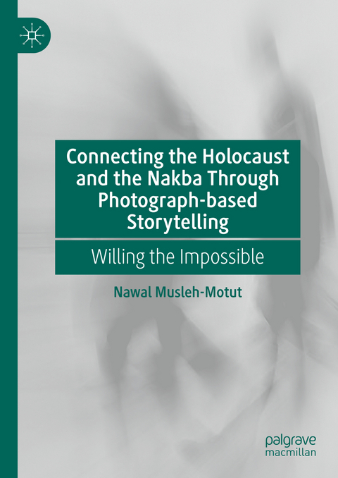 Connecting the Holocaust and the Nakba Through Photograph-based Storytelling - Nawal Musleh-Motut