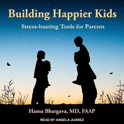 Building Happier Kids - Hansa Bhargava