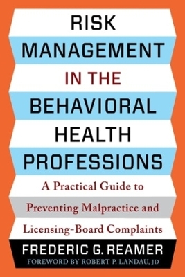 Risk Management in the Behavioral Health Professions - Frederic G. Reamer
