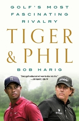 Tiger & Phil - Bob Harig