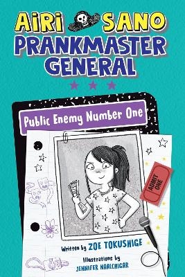 Airi Sano, Prankmaster General: Public Enemy Number One - Zoe Tokushige