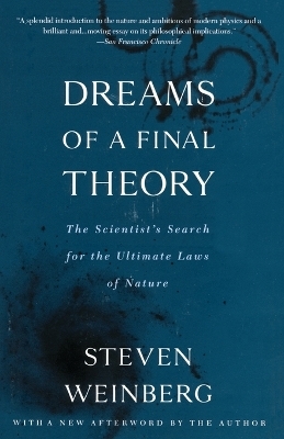 Dreams of a Final Theory - Steven Weinberg