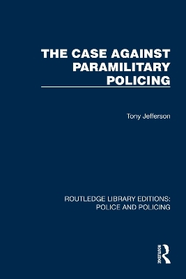 The Case Against Paramilitary Policing - Tony Jefferson