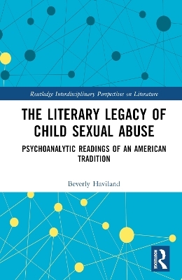 The Literary Legacy of Child Sexual Abuse - Beverly Haviland