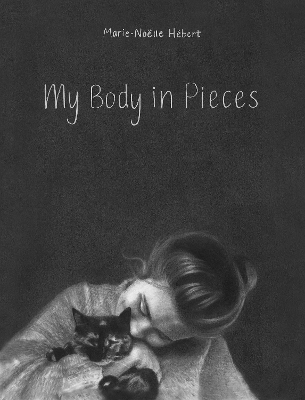 My Body in Pieces - Marie-Nolle Hbert