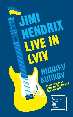 Jimi Hendrix Live in Lviv - Andrey Kurkov