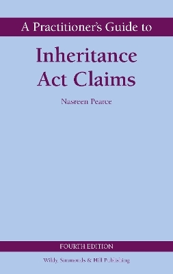 A Practitioner's Guide to Inheritance Act Claims - Nasreen Pearce