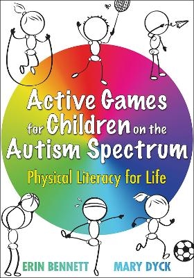 Active Games for Children on the Autism Spectrum - Erin Bennett, Mary Dyck