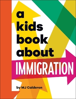 A Kids Book About Immigration - MJ Calderon