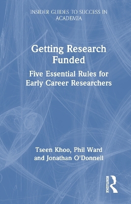 Getting Research Funded - Tseen Khoo, Phil Ward, Jonathan O'Donnell