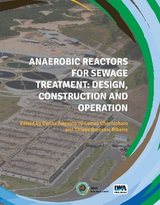 Anaerobic Reactors for Sewage Treatment: Design, construction and operation - 