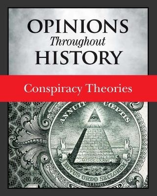 Opinions Throughout History: Conspiracy Theories - 