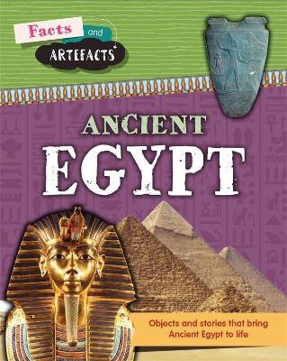 Facts and Artefacts: Ancient Egypt - Anita Croy